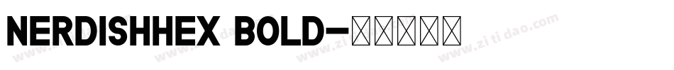 NerdishHex Bold字体转换